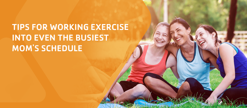 tips for working exercise into busy mom's schedules