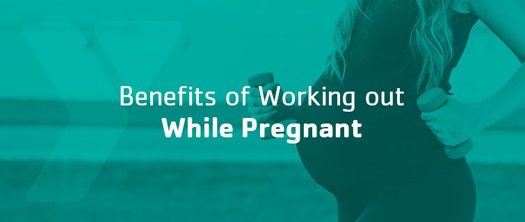 Benefits of Working Out While Pregnant