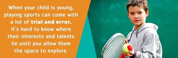 when your child is young, playing sports can come with a lot of trial and error
