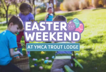 kids doing an egg hunt with text overlay that says, "Easter Weekend at YMCA Trout Lodge"