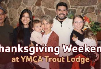 thanksgiving weekend at ymca trout lodge