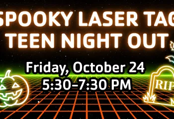 spooky laser tag teen night out friday october 24 5:30-7:30 pm