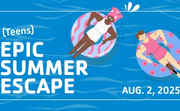 teens epic summer escape august 2, 2025